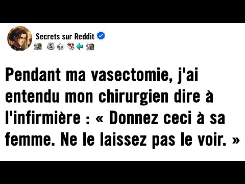 Pendant ma vasectomie, j'ai entendu mon chirurgien dire à l'infirmière : « Donnez ça à sa femme. Ne