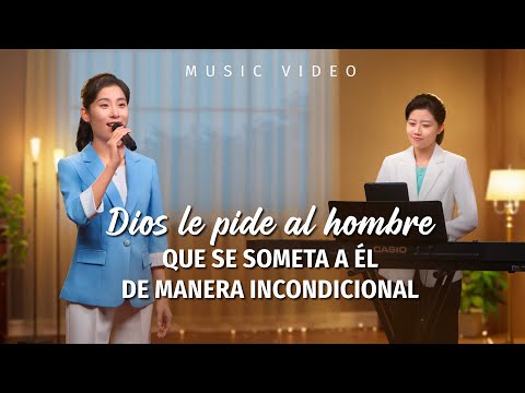 Música cristiana | Dios le pide al hombre que se someta a Él de manera incondicional