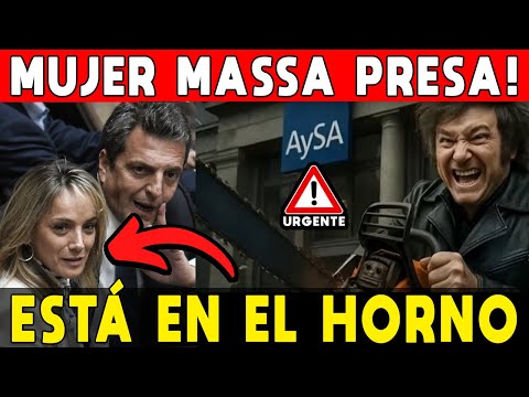 MUJER DE MASSA PRESA 🚨 ESTÁ EN EL HORNO: MILEI FILTRA ROBO MILLONARIO CORRUPCIÓN AYSA