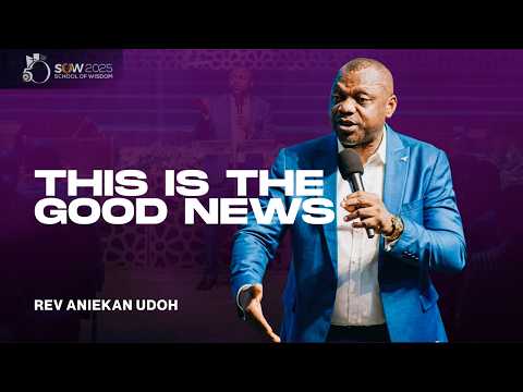 The Gospel Message | Rev Aniekan Udoh | School Of Wisdom 2025