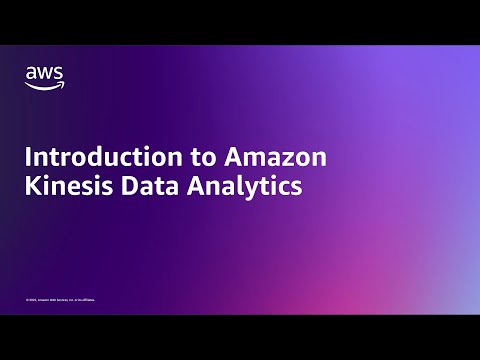 Introduction to Amazon Kinesis Data Analytics | Amazon Web Services