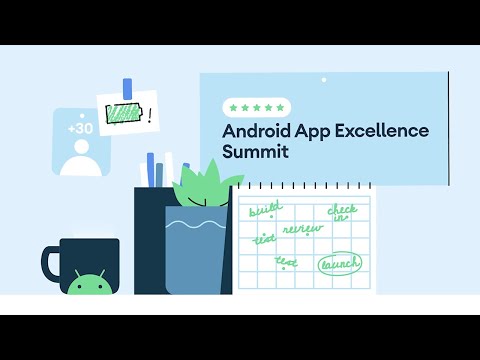 Announcing the 2022 Android App Excellence Summit