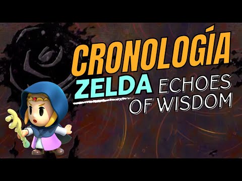 La CRONOLOGÍA de ZELDA ECHOES of WISDOM | N Deluxe