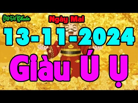 Tử Vi Hàng Ngày 13/11/2024 Chỉ Đích Danh Con Giáp BỘI THU Tiền Bạc Bất Ngờ Trúng Lớn GIÀU Ú Ù Ụ.