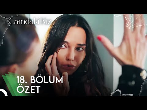 Camdaki Kız 18. Bölüm Özet