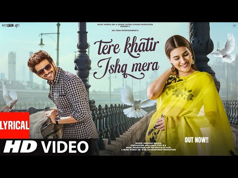 New Song 2025 | New Hindi Song | Tere Khatir Ishq Mera | Kartik Aaryan | Kriti Sanon | Romantic Song