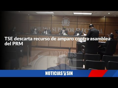 TSE descarta recurso de amparo contra asamblea del PRM