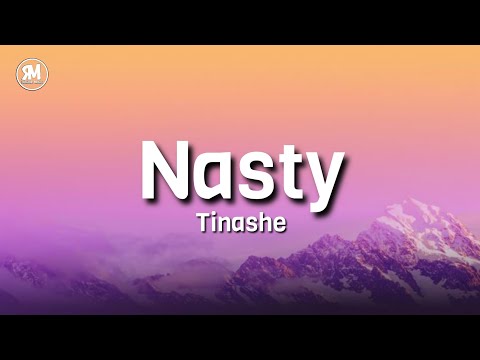 Tinashe - Nasty (lyrics) | I've been a nasty girl, nasty