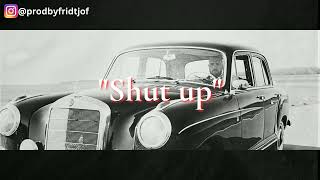 [Free] KOLLEGAH X FARID BANG TYPE BEAT - "SHUT UP" (prod. by Fridtjof)