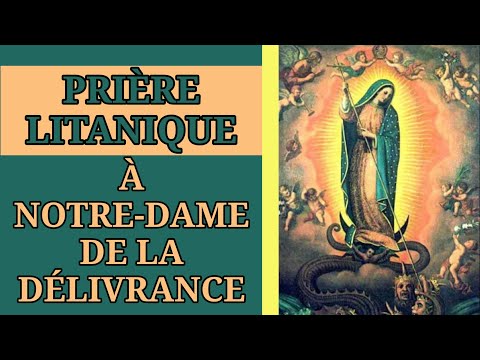 ✨️ PRIÈRE LITANIQUE à NOTRE-DAME de la DÉLIVRANCE ✨️