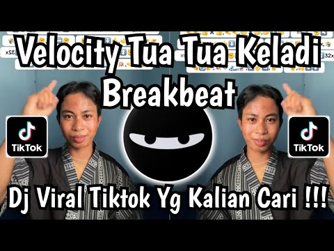 DJ KATA KATANYA SELANGIT TERSENYUM PENUH MISTERI | DJ VELOCITY TUA TUA KELADI BREAKBEAT VIRAL TIKTOK