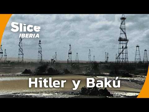 El Petróleo que Hitler Necesitaba: Bakú en la Segunda Guerra | SLICE Iberia | DOCUMENTAL COMPLETO