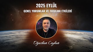 2025 Eylül Ayı Genel Yorumlar ve Tutulma Etkileri