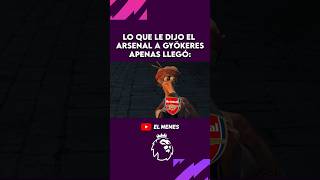 Al menos son sinceros #arsenal #gyokeres #premierleague #elmemes #humor #memes #fyp #parati #futbol
