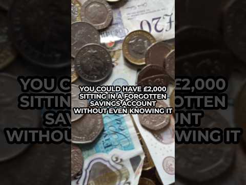 You could have more than £2,000 sitting in a forgotten savings account without even knowing it