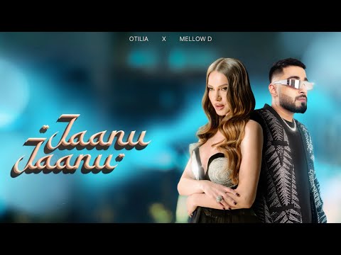 Otilia x Mellow D - Jaanu Jaanu