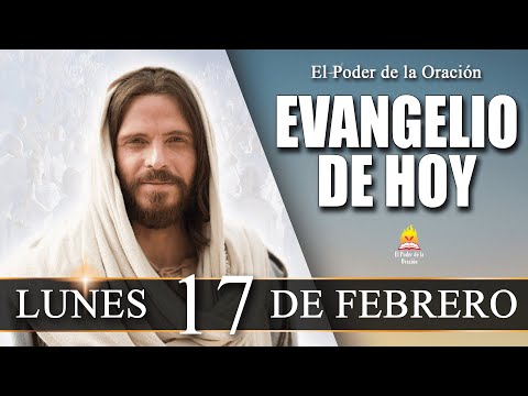 EVANGELIO de Hoy Lunes 17 de Febrero de 2025| REFLEXIÓN |  @elpoderdelaoracion01