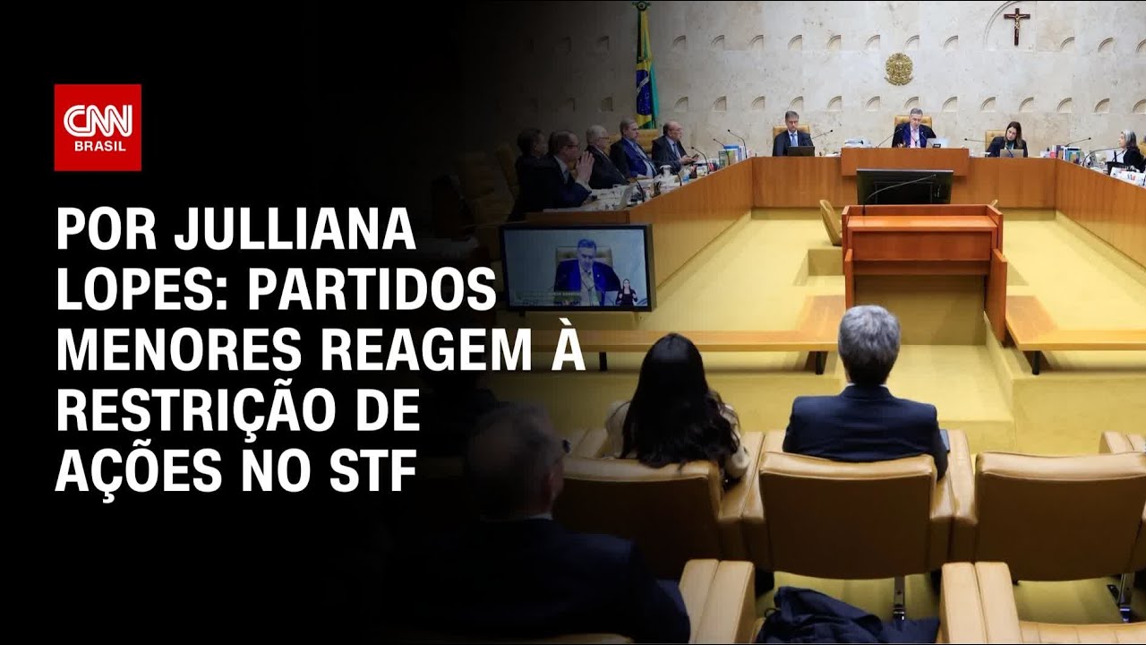 Análise Partidos menores criticam possível restrição de ações no STF | CNN ARENA