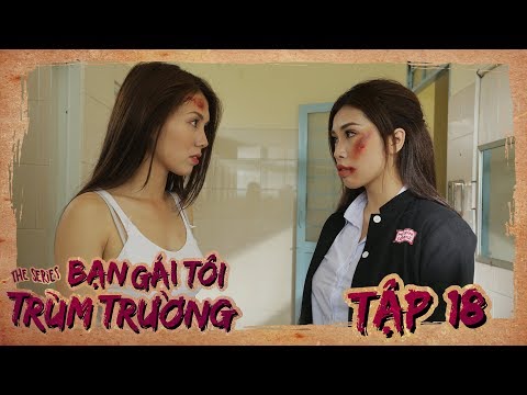 BẠN GÁI TÔI TRÙM TRƯỜNG | TẬP 18 | Phim Học Đường Hành Động | LA LA SCHOOL