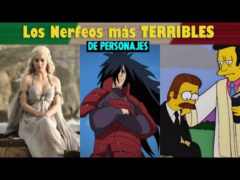 LOS PEORES NERFEOS DE PERSONAJE EN SERIES - Mexican Pover