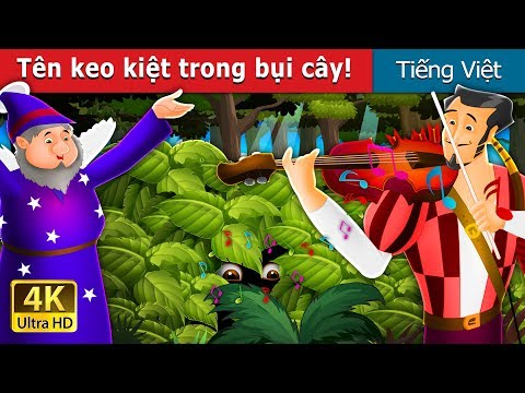 Tên keo kiệt trong bụi cây | Miser in the Bush in Vietnam| @VietnameseFairyTales