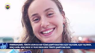 Fenerbahçe'mizin Türkiye Uzun Kulvar Yüzme Şampiyonası'ndaki zaferleri