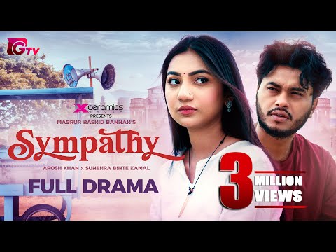 Sympathy | সিম্প্যাথি | Full Drama | Arosh Khan | Sunerah | Bannah | Bangla New Natok 2025
