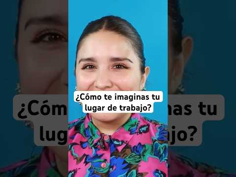 ¿Cómo te imaginas tu lugar de trabajo ideal? 🤔💼