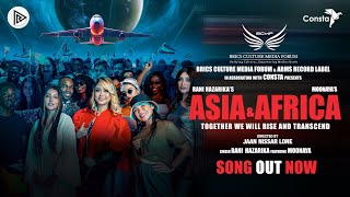 Asia and Africa - Together We Will Rise and Transcend | Rani Hazarika | Jaan Nissar Lone | Moonaya