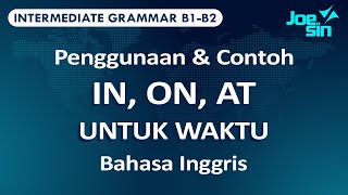 Belajar Grammar Lanjutan: Penggunaan dan Contoh IN, ON, dan AT untuk Waktu dalam Bahasa Inggris