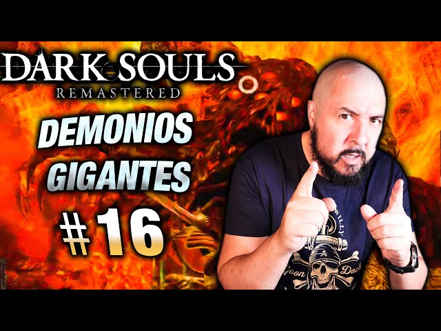 ZONA DE DEMONIOS! #16 | DARK SOULS: REMASTERED | Gameplay español