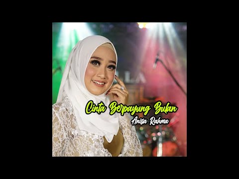 CINTA BERPAYUNG BULAN - Anisa Rahma - OM ADELLA