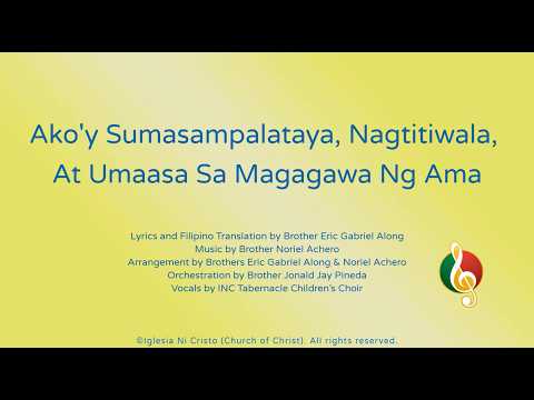 Ako’y Sumasampalataya, Nagtitiwala, At Umaasa Sa Magagawa Ng Ama