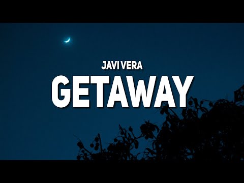 Javi Vera - GETAWAY (Lyrics)