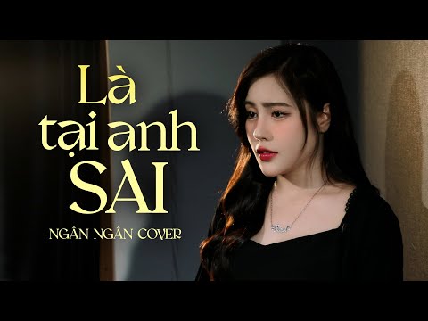 Là Tại Anh Sai - Châu Khải Phong | Ngân Ngân Cover | Là tại anh sai cứ mãi chạy theo