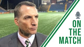 Brendan Rodgers on the match | Kilmarnock 0-1 Celtic