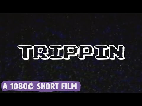 TRIPPIN | 1080C Productions