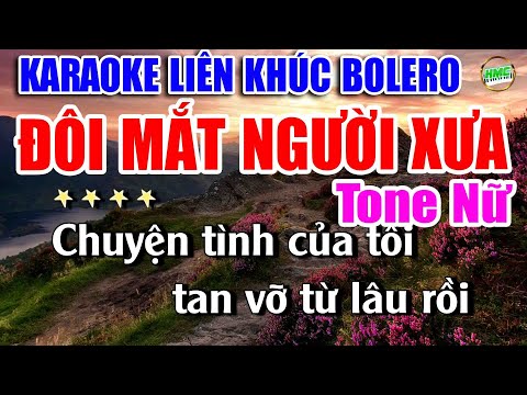 Karaoke Liên Khúc Nhạc Trữ Tình Tone Nữ Dễ Hát | Bolero Nhạc Xưa Bất Hủ | ĐÔI MẮT NGƯỜI XƯA