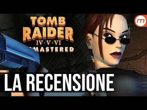 Tomb Raider 4-5-6: la Recensione della Remastered!