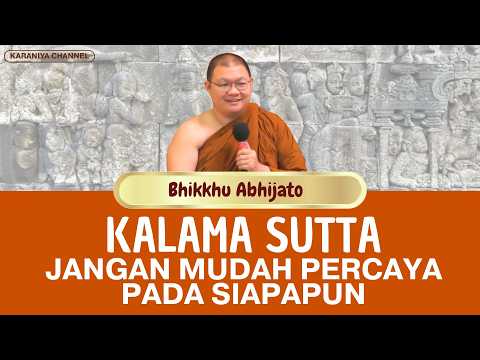 BHANTE ABHIJATO || JANGAN PERCAYA SIAPAPUN - KALAMA SUTTA #karaniyachannel
