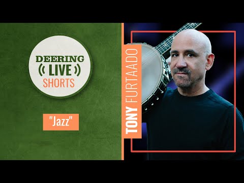 Tony Furtado | Deering Live Shorts | Jazz