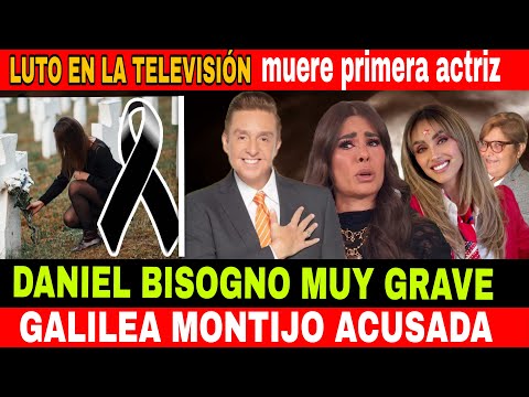 ✝️LUTO EN LA TELEVISIÓN / DANIEL BISOGNO MUY MAL/ GALILEA MONTIJO COMUNICADO OFICIAL ( despido)