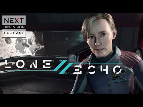 Next Dimension Podcast - S2E2 - Lone Echo 2 - Fracked - Ft. ...