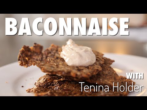 Baconnaise - Tenina Holder, Cooking with Tenina