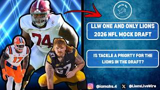 LLW Lions 2026 NFL Mock Draft: Is Tackle REALLY A Priority For The Lions In The 1st Round?