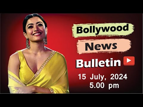 Bollywood Latest News | Rashmika Mandanna | Sara Ali Khan | Shanaya Kapoor | 15 July 2025 | 5 Pm