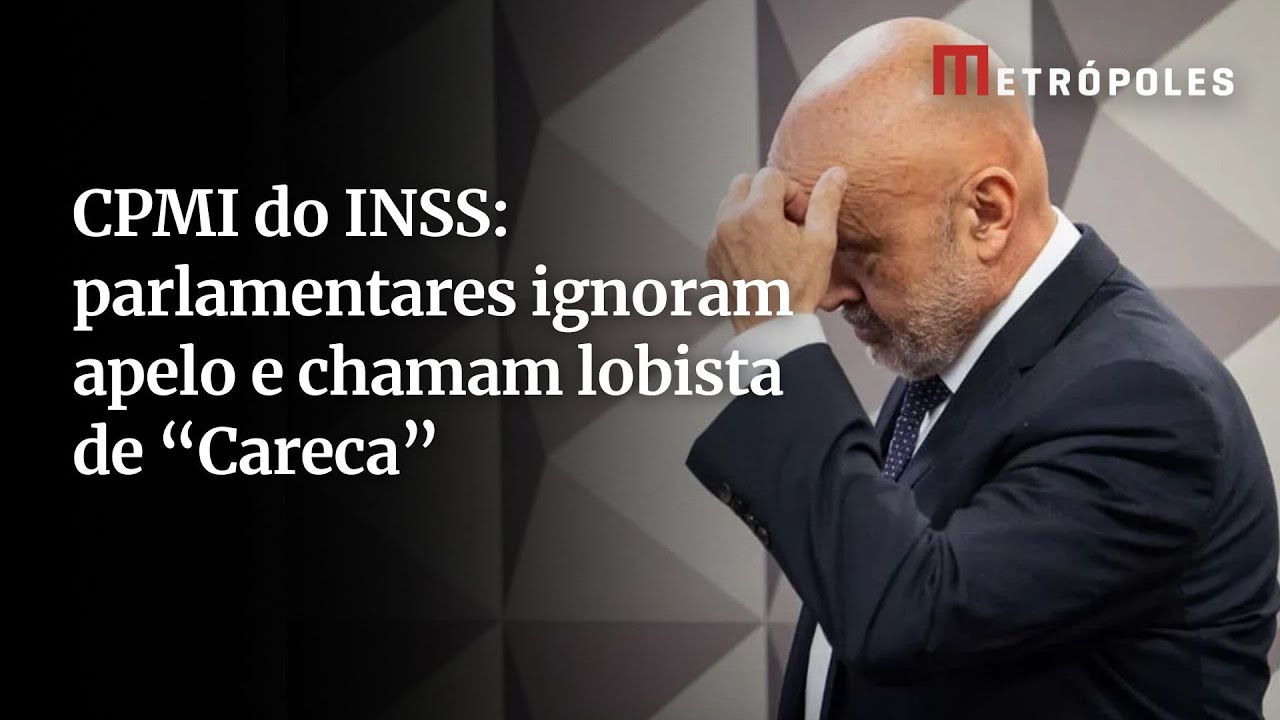 CPMI Careca do INSS reclama de apelido e é chamado de Senhor Careca