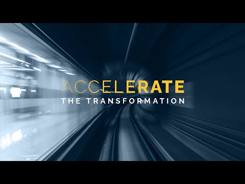 Accelerate the transformation