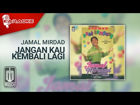 Jamal Mirdad – Jangan Kau Kembali Lagi (Official Karaoke Video)