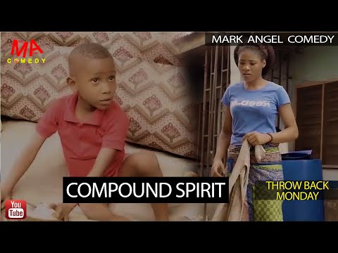 COMPOUND SPIRIT (Mark Angel Comedy) (Throw Back Monday)